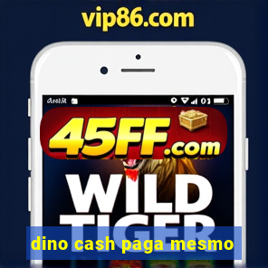 dino cash paga mesmo